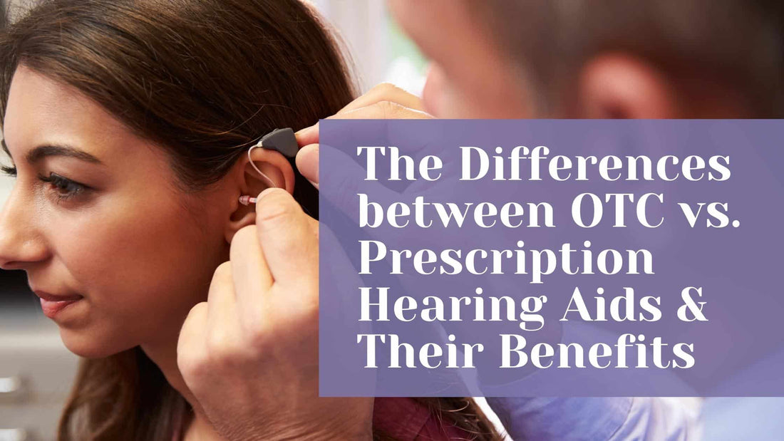 Hearing Aids vs. Over-the-Counter Hearing Devices: What’s the Difference?